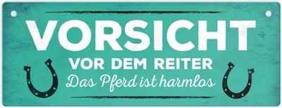 Produktbild von Metallschild mit Spruch: Vorsicht vor dem Reiter, das Pferd ... Schild
