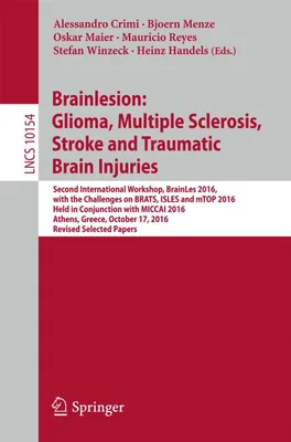 Produktbild von Brainlesion: Glioma, Multiple Sclerosis, Stroke and Traumatic Brain Injuries