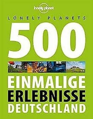 Produktbild von Lonely Planets 500 Einmalige Erlebnisse Deutschland
