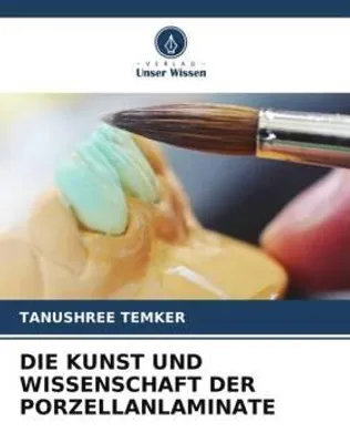 Produktbild von Die Kunst Und Wissenschaft Der Porzellanlaminate