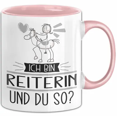 Produktbild von Reiterin Tasse Geschenk Ich Bin Reiterin Und Du So Geschenkidee Lustiger Spruch Becher (Rosa)