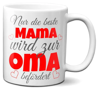 Nur die beste Mama wird zur Oma befördert - Tasse, Kaffeetasse, Geschenk, Mutter, Oma, Mama, nachwuchs