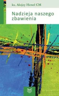 Zdjęcie produktu dla ISBN Nadzieja naszego zbawienia, Religia, Polski, Broszurowa okładka, 158 stron(y)