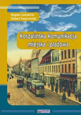 Immagine prodotto di Golubicki, B: Koszalinska komunikacja miejska i plazowa