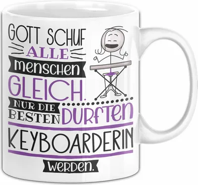 Produktbild von Keyboarderin Geschenk Becher Tasse Gott Schuf Alle Menschen Gleich Nur Die Besten Durfeten Keyboarderin Werden Geschenkidee Lustig (Weiß)