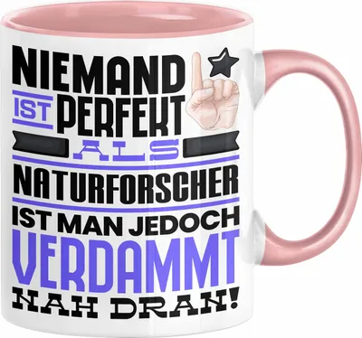Produktbild von Naturforscher Geschenk Tasse Lustige Geschenkidee für Naturforscher Geburtstag Kaffee-Becher Niemand Ist Perfekt Aber Als Naturforscher Ist Man Nah Dran (Rosa)