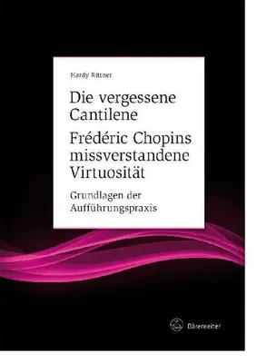 Obrázok produktu pre Die vergessene Cantilene. Frédéric Chopins missverstandene Virtuosität