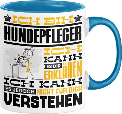 Produktbild von Hundepfleger Geschenk Kaffee-Tasse Geschenkidee für Hundepfleger Ich Bin Hundepfleger Ich Kann Es Dir Erklären Jedoch Nicht Für Dich Verstehen Spruch Lustig (Blau)