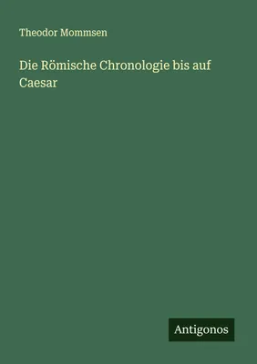 Produktbild von Die Römische Chronologie bis auf Caesar