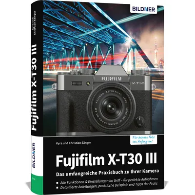 Produktbild von Fujifilm X-T30 III - Das umfangreiche Praxisbuch zu Ihrer Kamera