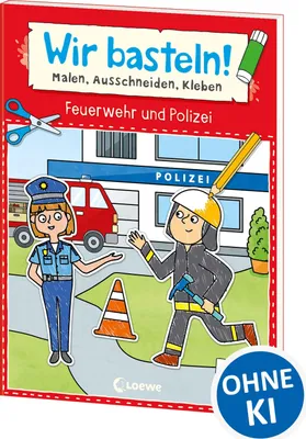 Produktbild von Wir basteln! ab 5 Jahren - Malen, Ausschneiden, Kleben - Feuerwehr und Polizei