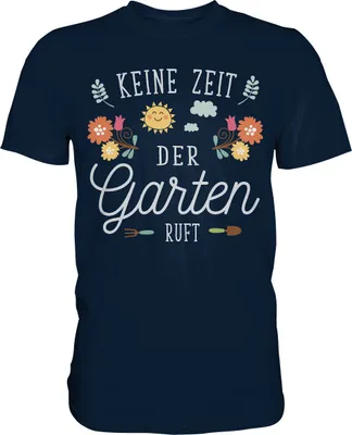 Produktbild von Keine Zeit der Garten ruft Ruhestand Gärtner Rentner T-Shirt – Navy / 4XL