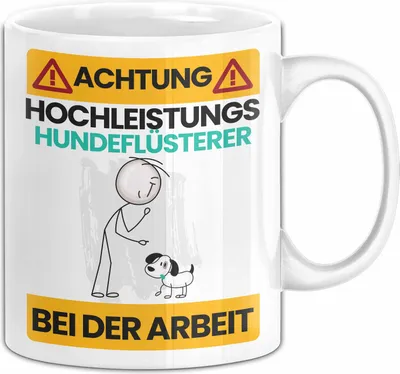 Produktbild von Hundeflüsterer Tasse Geschenk Lustiger Spruch Geschenkidee für Hundeflüsterer Achtung Hochleistungs Hundeflüsterer Bei Der Arbeit (Weiß)