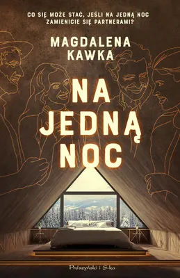 Obrázek produktu pro Na jedną noc, Powieść obyczajowa Magdalena Kawka - 296 stron