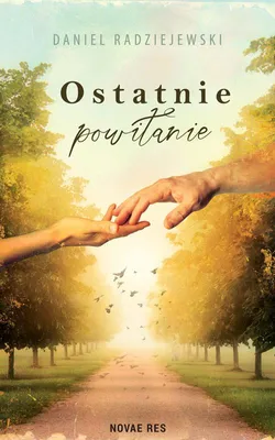 Image de Ostatnie powitanie - powieść Daniela Radziejewskiego