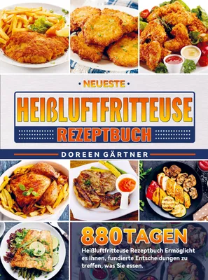 Produktbild von Neueste Heißluftfritteuse Rezeptbuch