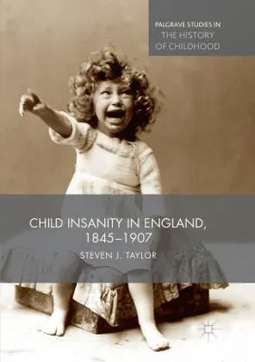 Zdjęcie produktu dla Child Insanity in England, 1845-1907