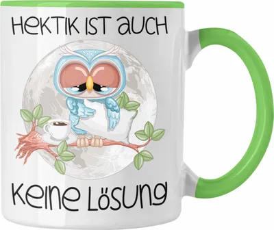 Produktbild von Trendation - Hektik Ist Auch Keine Lösung Eulen Tasse Geschenk Frauen Eulenliebhaber Fans (Grün)