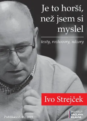 Zdjęcie produktu dla Je to horší, než jsem si myslel - texty, rozhovory, názory (Strejček Ivo)