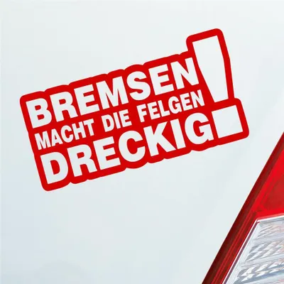 Produktbild von Auto Aufkleber Bremsen macht die Felgen dreckig! 15x8 cm Rot Sticker Heckscheibenaufkleber