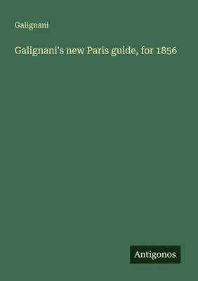 Produktbild von Galignani's new Paris guide, for 1856