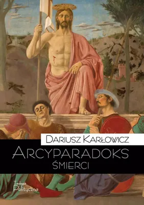 Immagine prodotto di ArcypParadoks śmierci - filozoficzne rozważania Dariusza Karłowicza
