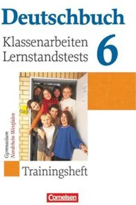 Obrázek produktu pro Deutschbuch 6. Schuljahr. Klassenarbeiten und Lernstandstests. Nordrhein-Westfalen