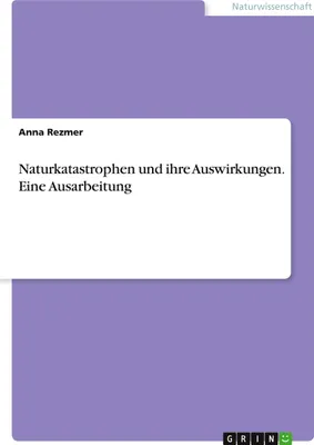 Produktbild von Naturkatastrophen und ihre Auswirkungen. Eine Ausarbeitung