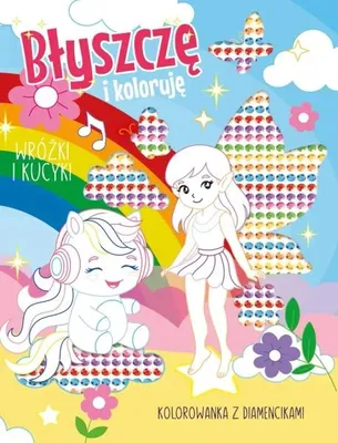 Produktbild von Błyszczę i koloruję. Wróżki i kucyki. Kolorowanka - praca zbiorowa