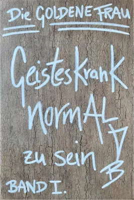 Produktbild von Geisteskrank, NORMAL zu SEIN