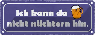 Produktbild von vianmo Blechschild 10x27 cm Bier kann da nicht nüchtern hin Spruch Zitat