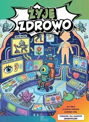 Image de Żyję zdrowo. Poradnik dla młodych odkrywców