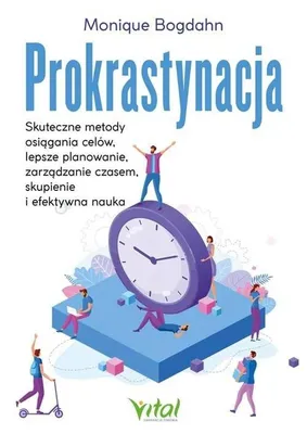 Produktbild von Prokrastynacja. Skuteczne metody osiągania celów, lepsze planowanie, zarządzanie czasem, skupienie i efektywna nauka