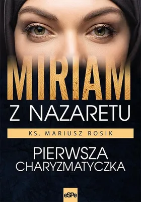 Immagine prodotto di Miriam di Nazareth. La prima carismatica, ed. 2025
