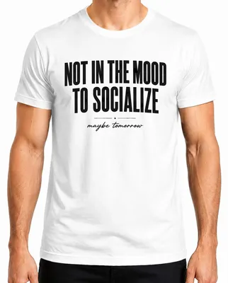 Imagen del producto de Camiseta para hombre, blanca, talla XL. Diseño: "No tengo ganas de socializar. Quizás mañana." (Estilo sarcástico)