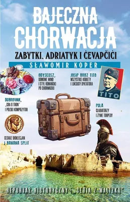 Image de Bajeczna Chorwacja. Zabytki, Adriatyk i cevapcici