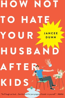 Produktbild von How Not to Hate Your Husband After Kids