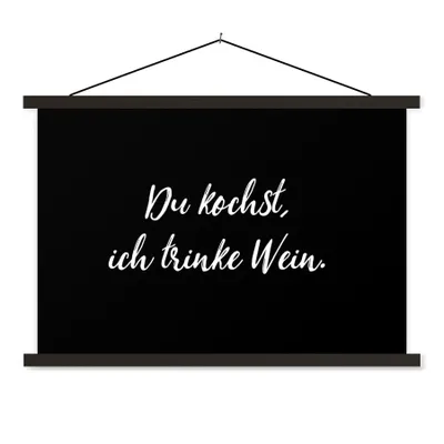 Produktbild von MuchoWow® Textilposter Du kochst, ich trinke Wein - Sprichwörter - Wein - Zitate 90x60 cm mit schwarzem Rahmen - Aufhängungssatz