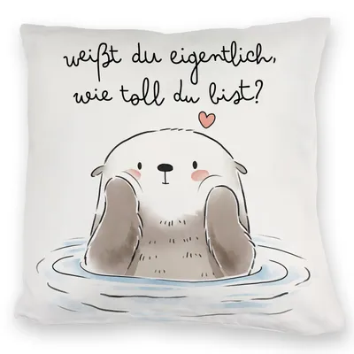 Produktbild von Otter Kuschelkissen mit Spruch Weißt du eigentlich wie toll du bist