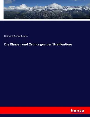 Image de Die Klassen und Ordnungen der Strahlentiere
