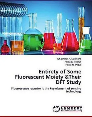Produktbild von Entirety of Some Fluorescent Moiety &Their DFT Study