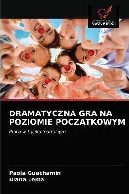Produktbild von Dramatyczna Gra Na Poziomie Pocz¿Tkowym