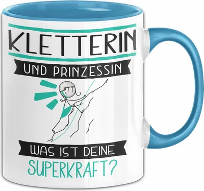 Produktbild von Kletterin Und Prinzessin Tasse Geschenk Für Eine Kletterin Geburtstag Was Ist Deine Superkraft (Blau)