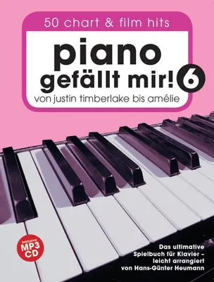 Produktbild von Piano gefällt mir! 50 Chart und Film Hits - Band 6 -Von Justin Timberlake bis Amélie - Das ultimative Spielbuch für Klavier- (Book & CD)