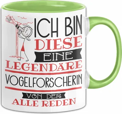 Produktbild von Vogelforscherin Tasse Geschenk Ich Bin Diese Eine Legendäre Vogelforscherin Von Der Alle Reden Geschenkidee Geburtstag Weihnachten (Grün)