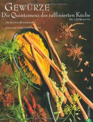 Produktbild von Gewürze: Die Quintessenz der raffinierten Küche