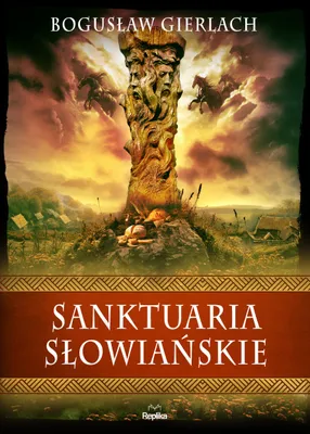 Zdjęcie produktu dla Sanktuaria słowiańskie - Wierzenia i Zwyczaje