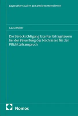 Produktbild von Die Berücksichtigung latenter Ertragsteuern bei der Bewertung des Nachlasses für den Pflichtteilsanspruch