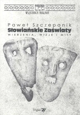 Obrázok produktu pre Słowiańskie zaświaty. Wierzenia, wizje i mity