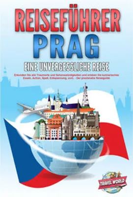 Obrázok produktu pre REISEFÜHRER PRAG - Eine unvergessliche Reise: Erkunden Sie alle Traumorte und Sehenswürdigkeiten und erleben Sie kulinarisches Essen, Action, Spaß, Entspannung, uvm. - Der praxisnahe Reiseguide